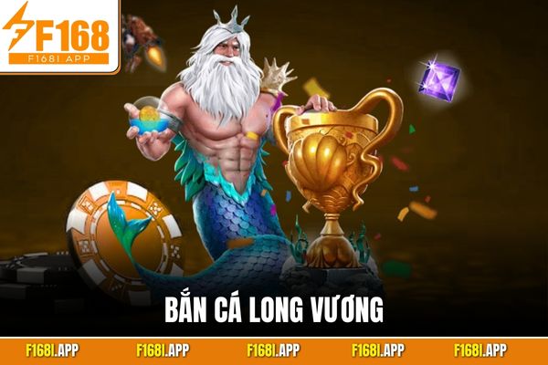Bắn Cá Long Vương