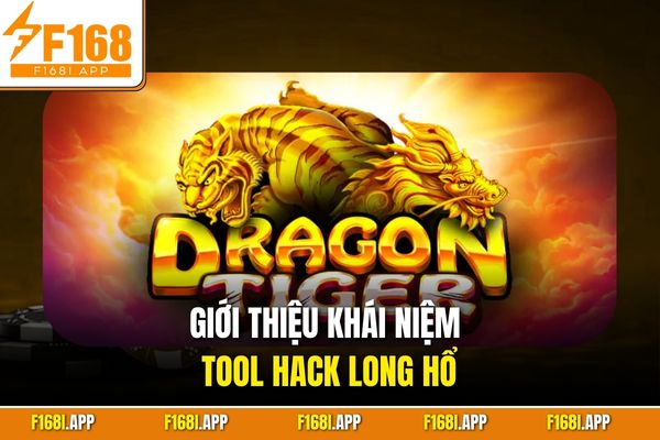 Giới thiệu khái niệm tool hack Long Hổ