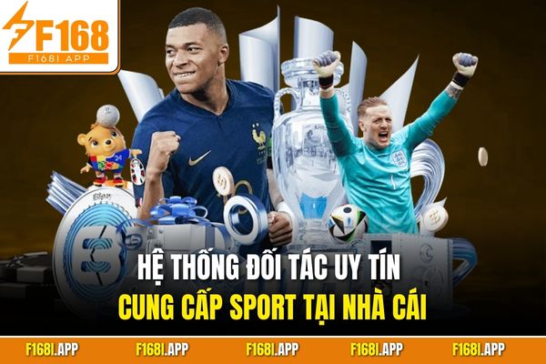 Hệ thống đối tác uy tín cung cấp sport tại nhà cái