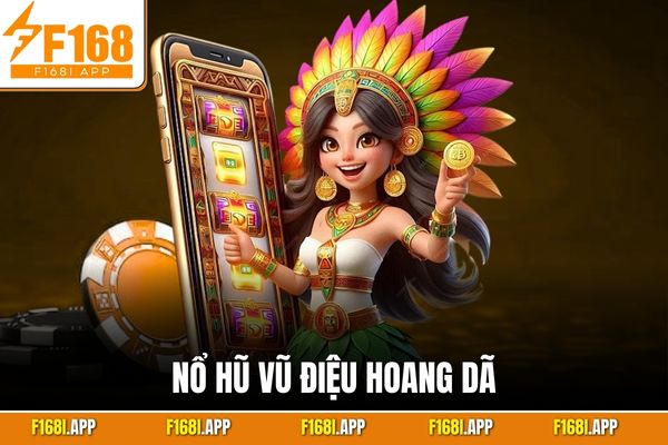 Nổ Hũ Vũ Điệu Hoang Dã