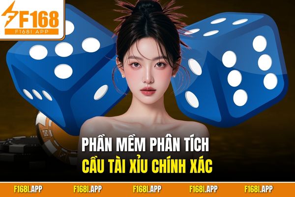 Phần mềm phân tích cầu tài xỉu chính xác