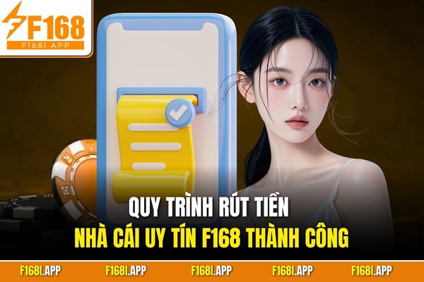 Quy trình rút tiền nhà cái uy tín F168 thành công
