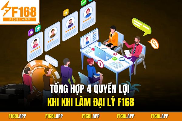 Tổng hợp 4 quyền lợi khi khi làm đại lý F168